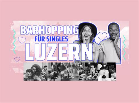 single bar luzern|Barhopping für Singles 